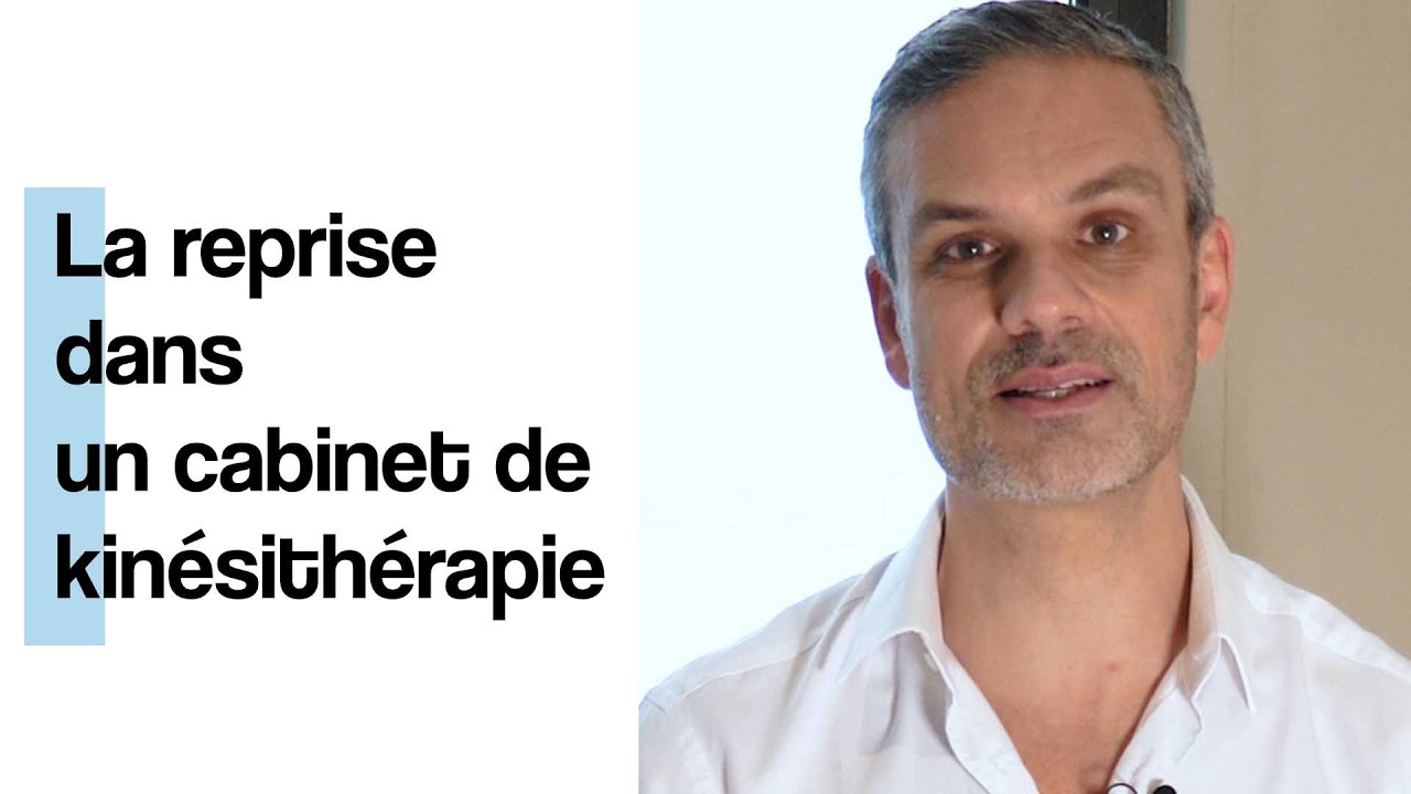 La reprise dans un cabinet de kinésithérapie