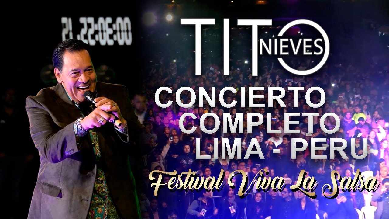 TITO NIEVES CONCIERTO COMPLETO / FESTIVAL VIVA LA SALSA  LIMA - PERÚ 2019