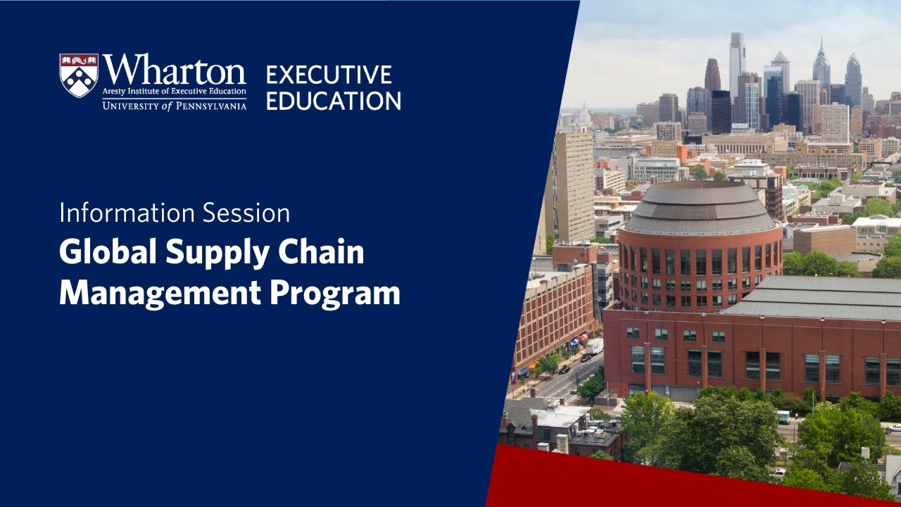 Information session on Wharton Executive Education's Global Supply Chain Management program