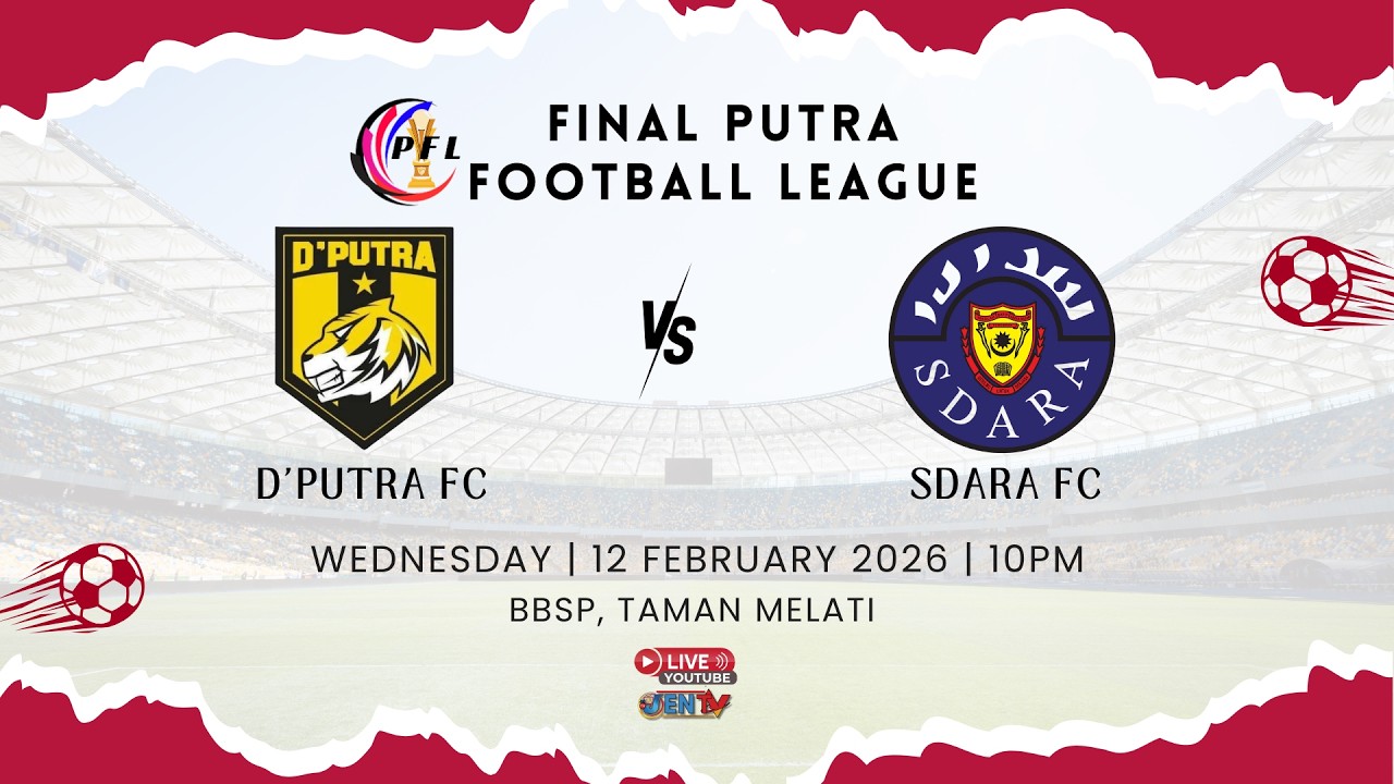 [LIVE] D'PUTRA FC vs SDARA FC : PUTRA FOOTBALL LEAGUE FINAL