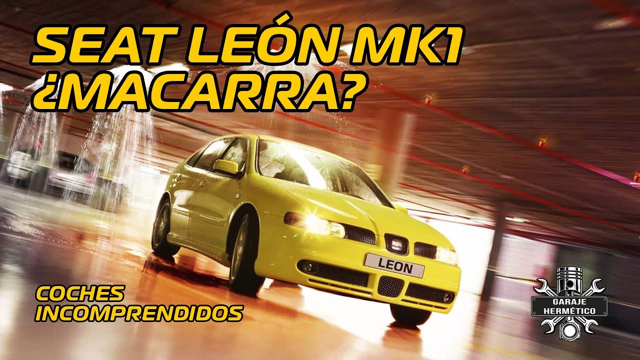 Seat León MK1: ¿MACARRA? Coches incomprendidos.