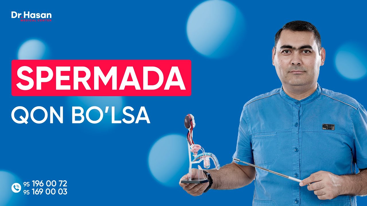 Spermada qon bo&rsquo;lsa nima qilish kerak? | Doctor Hasan Medical Center