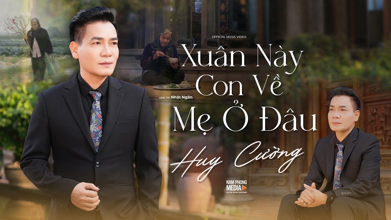Xuân Này Con Về Mẹ Ở Đâu - Huy Cường | Bật Khóc Nghẹn Ngào Khi Nghe Bài Hát Này