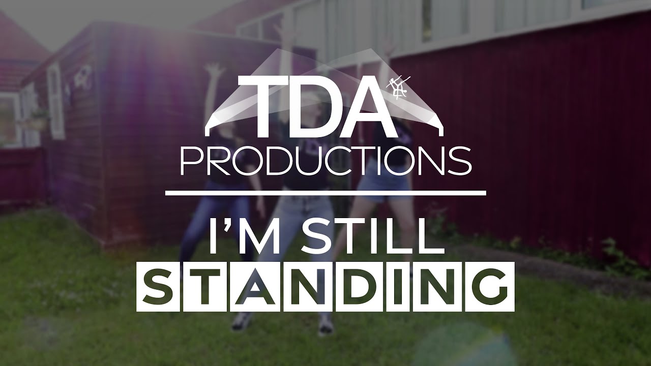 I'm Still Standing | TDA Productions