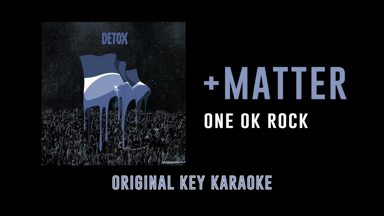 +Matter - ONE OK ROCK | Detox | カラオケ | Karaoke Instrumental with Lyrics