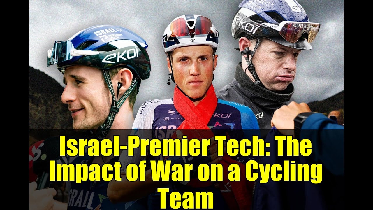Israel-Premier Tech: The Impact of War on a Cycling Team