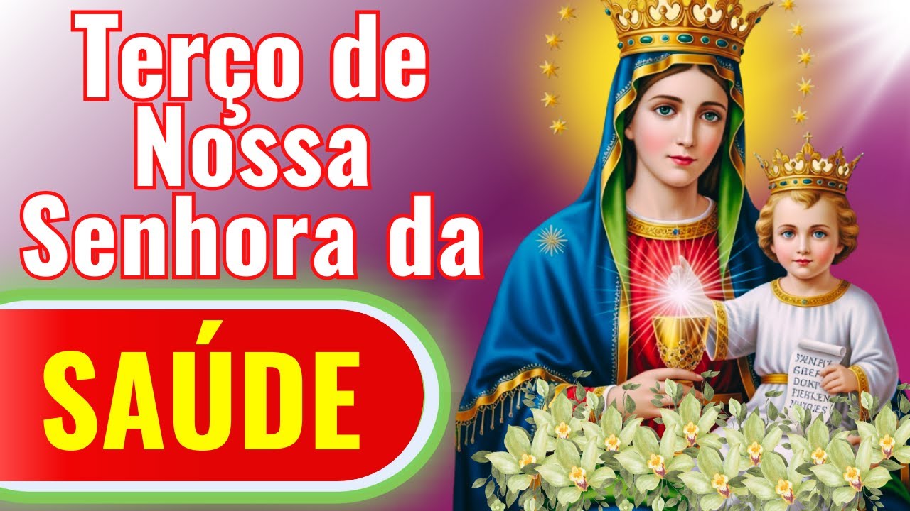 🌺🌼 TERÇO DE NOSSA SENHORA DA SAÚDE HOJE 📿🙏🏽