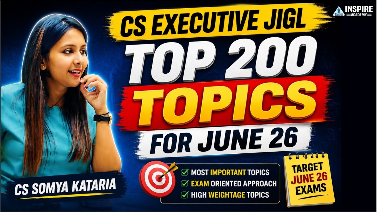 🔥 CS Executive JIGL Top 200 Important Topics for June 2026 | CS Somya Kataria #jigl