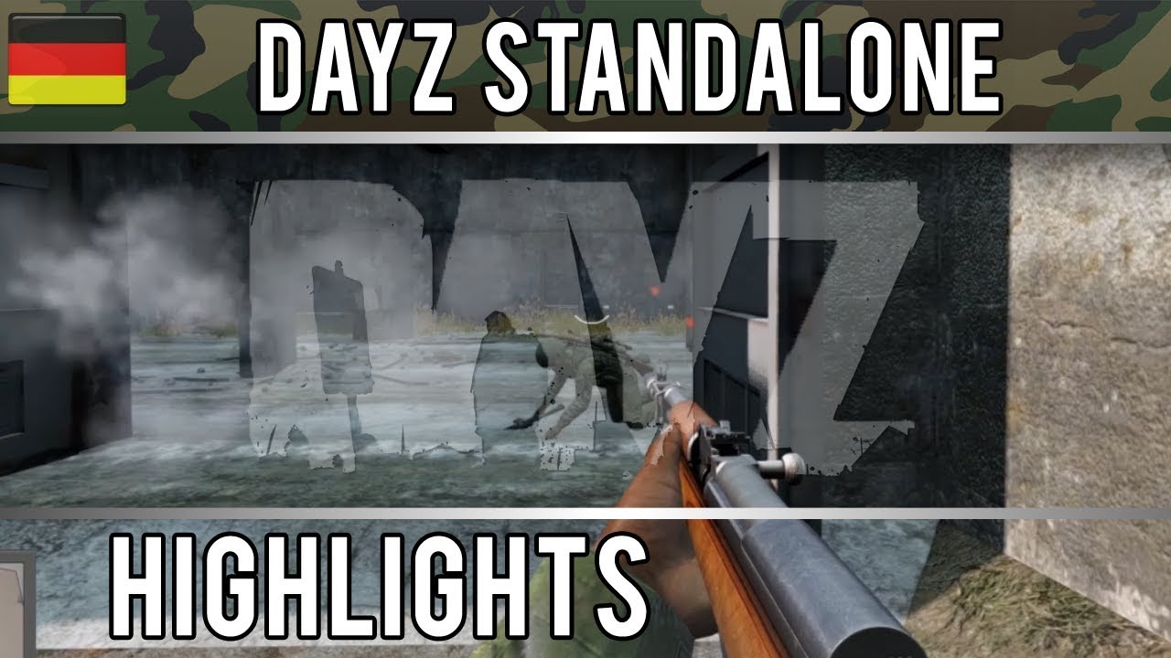 DayZ Standalone - Highlight Video - German Gameplay