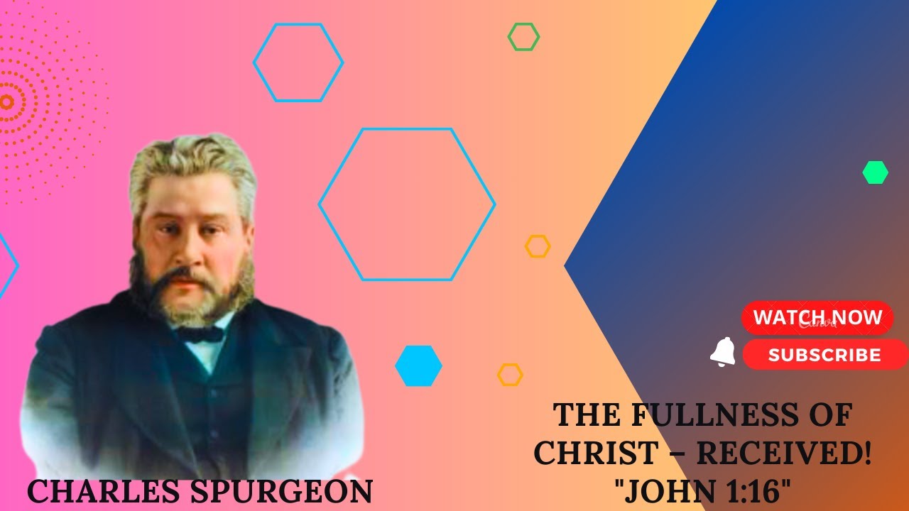 The Fullness of Christ – Received! 