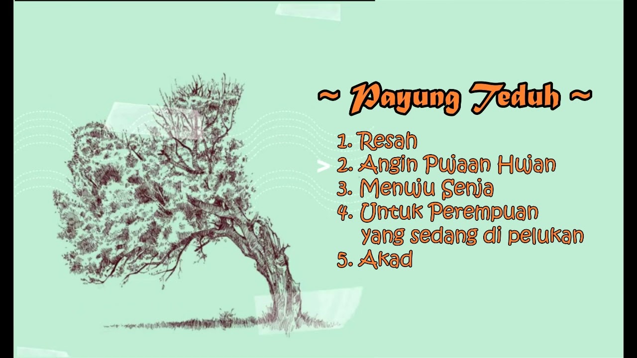 Payung Teduh Album ~ Resah - Angin pujaan hujan - Menuju senja - Akad -perempuan yg sedang dipelukan