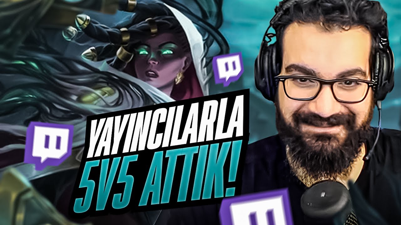 YAYINCILARLA 5V5! | HolyPhoenix  @AtakanAydn @KassadinsCreed @archelauslol @LARSAHAN @telchiee