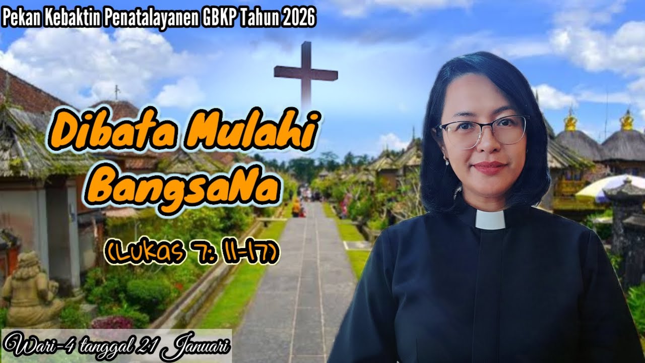 Pekan Penatalayanen wari-4 tgl 22 Januari 2026 ; Lukas 7:11-17 #pekanpenatalayanen 