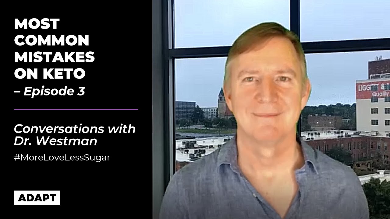 Most Common Mistakes on #Keto — Dr. Eric Westman [Conversations with Dr. Westman: Episode 3]