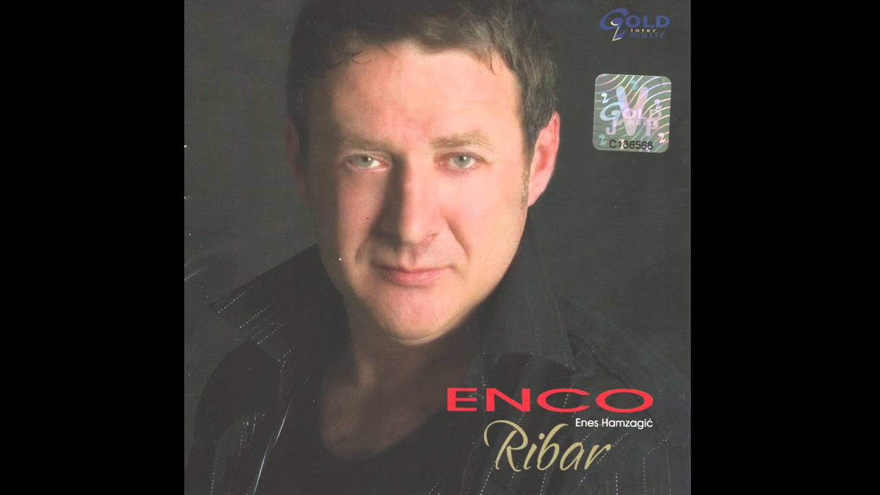 Enco Enes Hamzagić - Ribar - (Audio 2007)