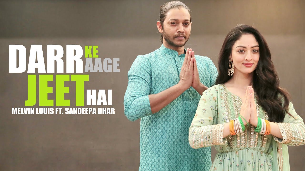 Darr Ke Aage Jeet Hai | Melvin Louis ft. Sandeepa Dhar