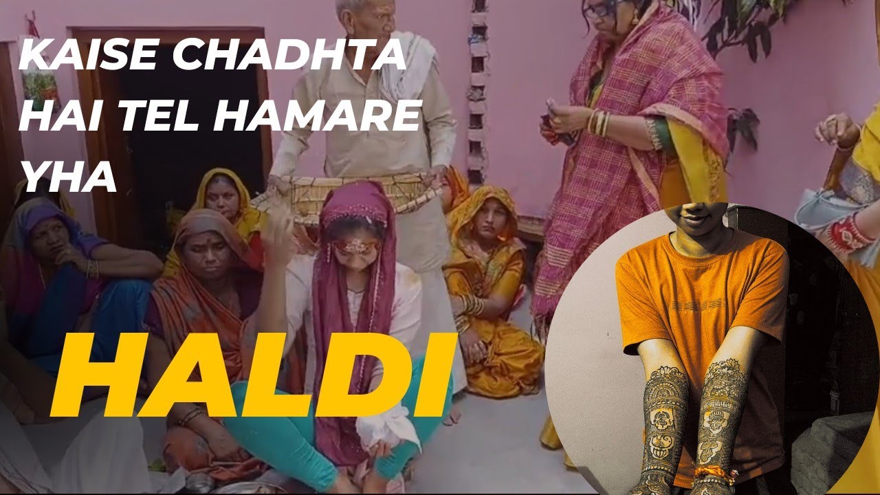 Sister's Haldi Function| Kaise chadhta hai TEL Hamare yha| Dhani Chali apni Maasi Ki Shadi me #haldi