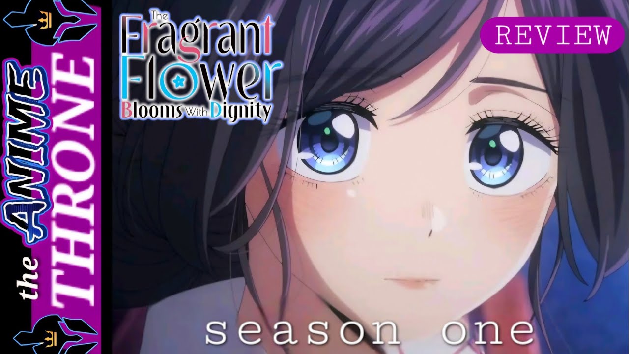 The Fragrant Flower Blooms with Dignity (2025) - Season 1 Review