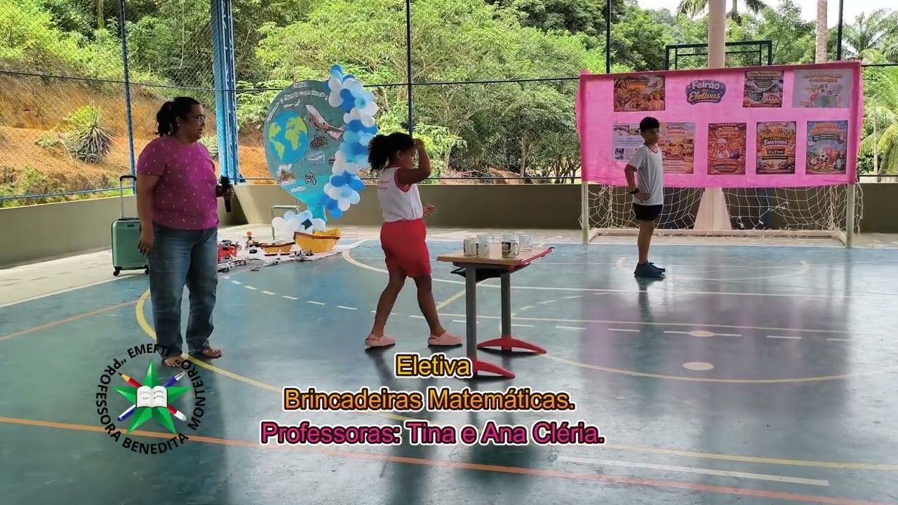 Eletiva: Brincadeiras Matemáticas - Professoras: Tina e Ana Cléria.