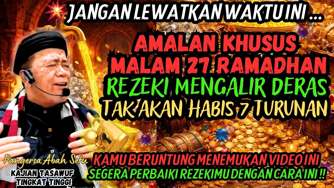 ABAH BEBERKAN AMALAN KHUSUS RAMADHAN‼️REZEKI TAK AKAN HABIS TUJUH TURUNAN #abahsetuterbaru