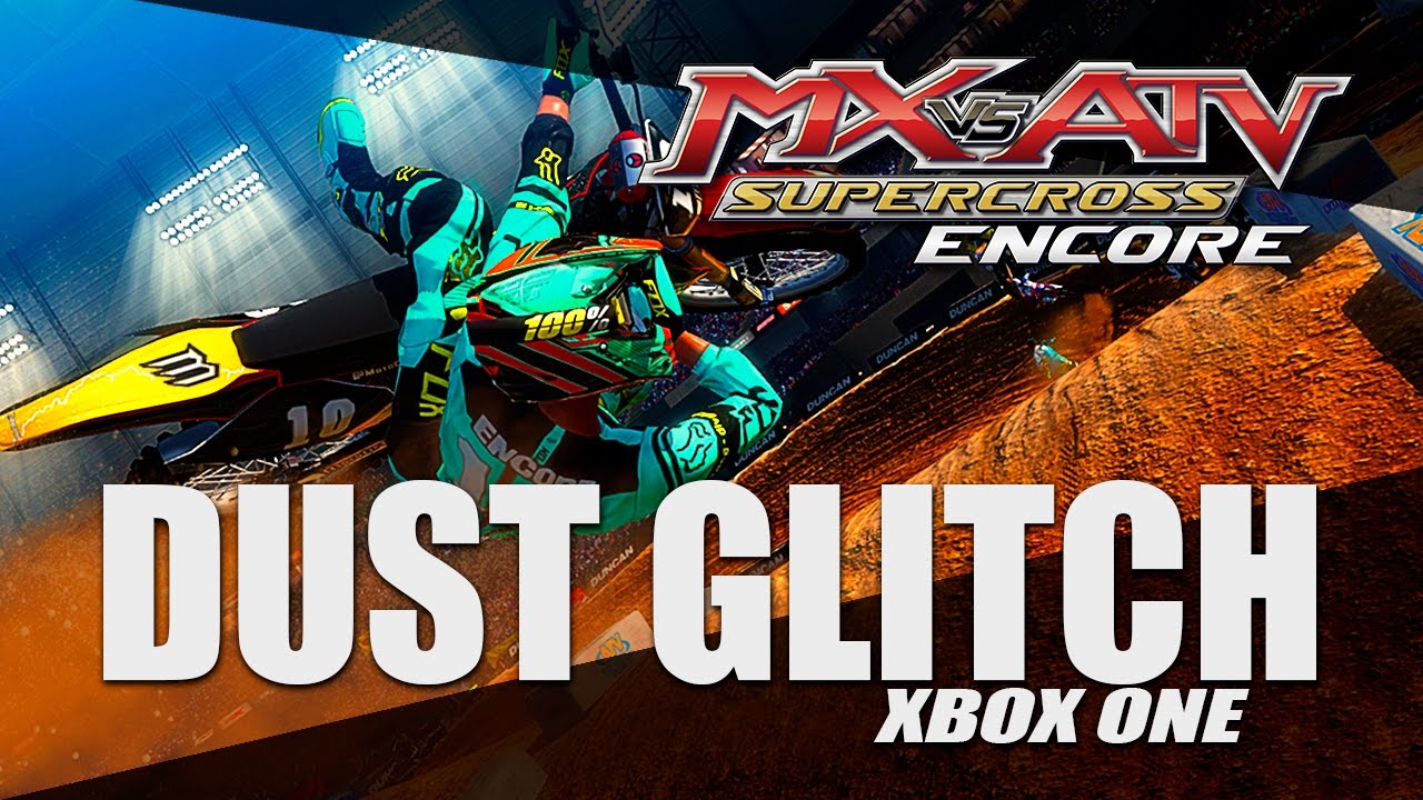 MX vs ATV Supercross Encore - The Dust Glitch (Xbox One)