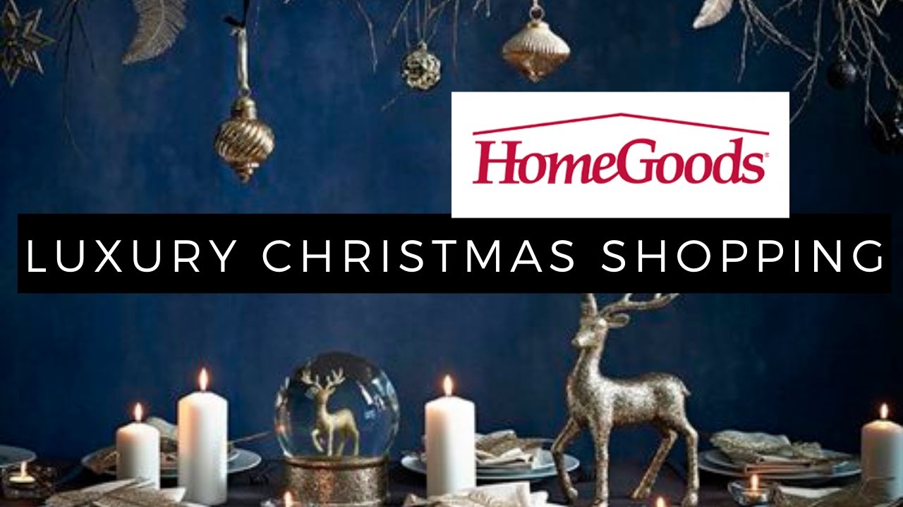 Luxury Christmas shopping at Homegoods