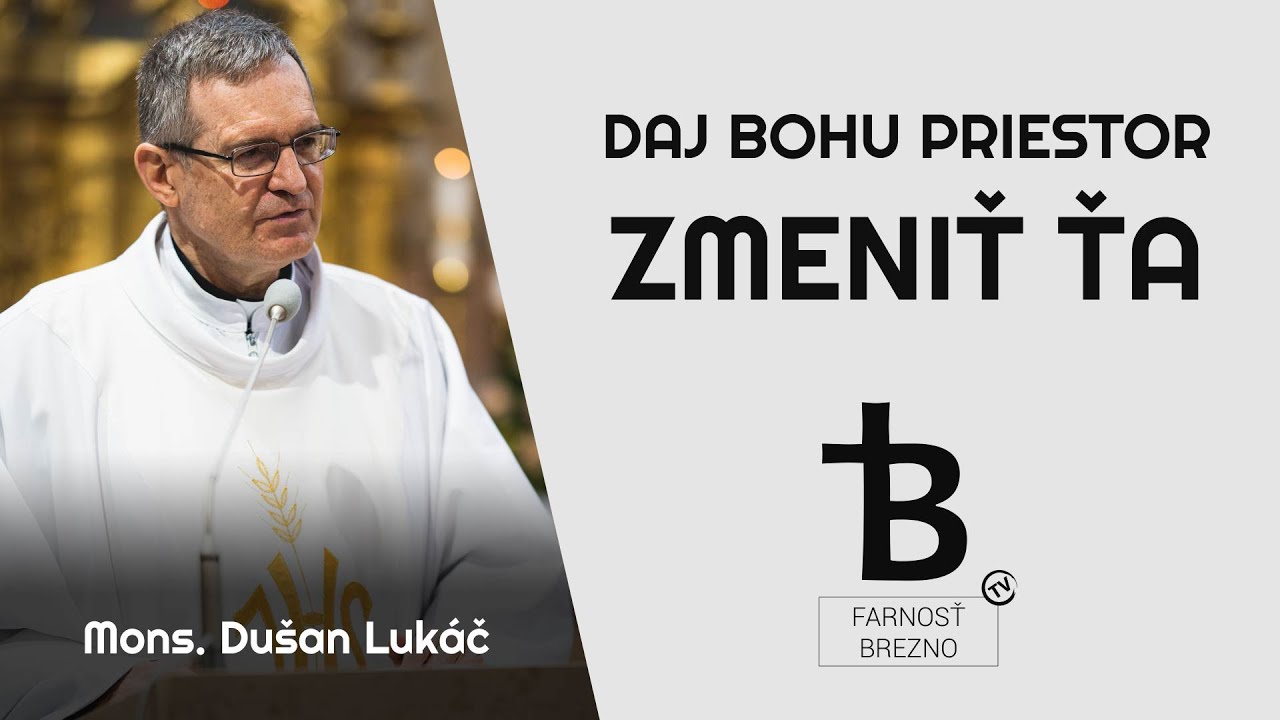 Daj Bohu priestor zmeniť Ťa │ o. Dušan Lukáč