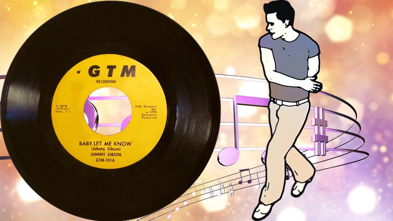Baby Let Me know~Johnny Gibson~1964