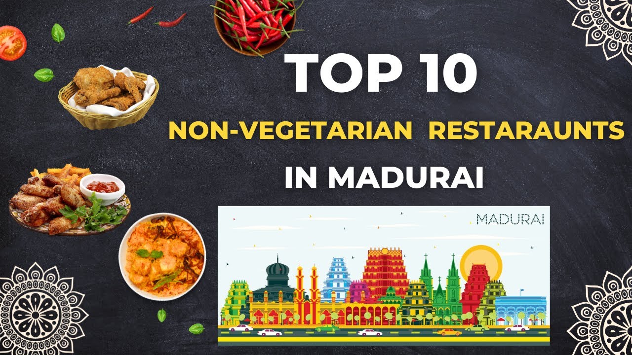 Top 10 non veg hotels in Madurai | Best non veg restaurants in Madurai | Top 10 restaurants Madurai