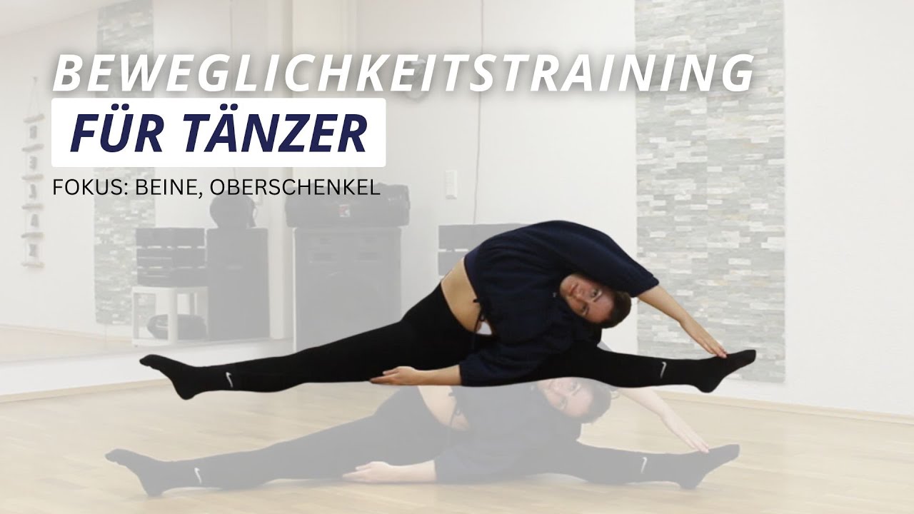 Beweglichkeitstraining für Tänzer - Beinbeweglichkeit, Hüfte, Oberschenkel, Waden dehnen | Mobility