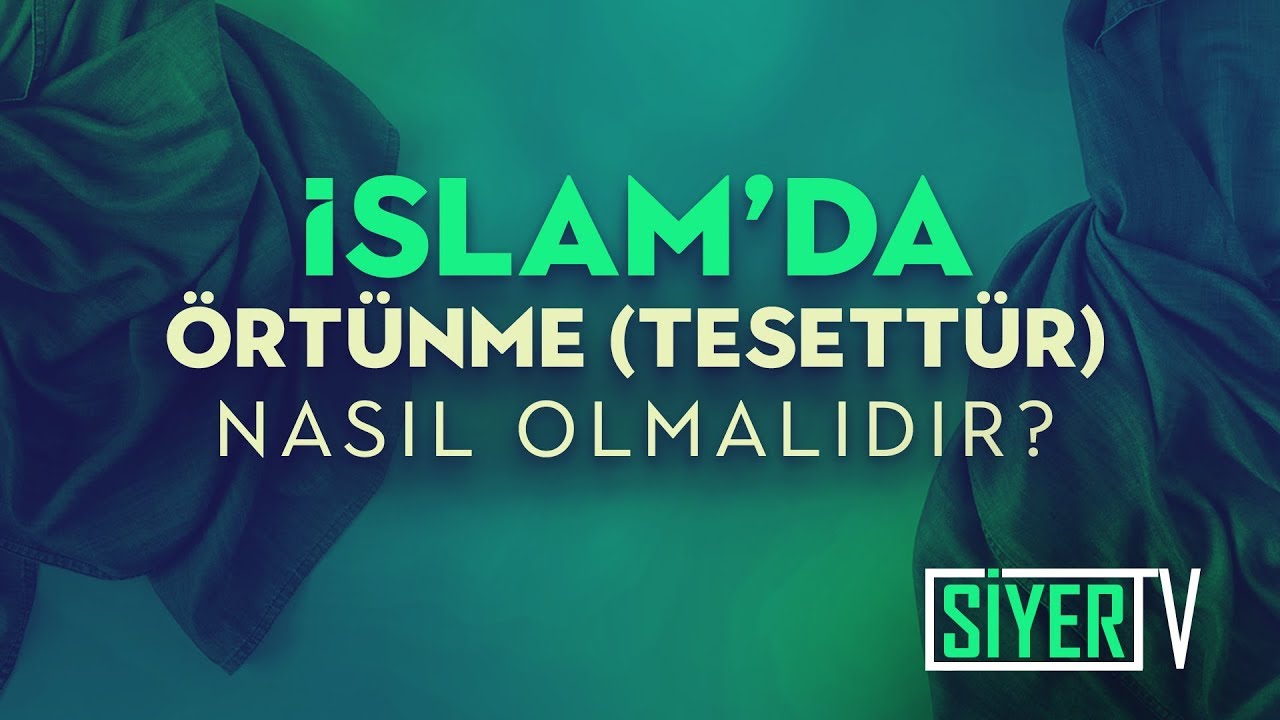 İslam'da Örtünme (Tesettür) Nasıl Olmalıdır?