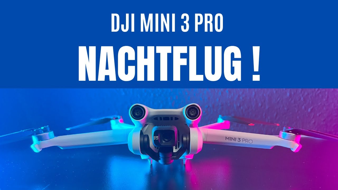 DJI Mini 3 Pro Nachtflug ! Lowlight + Zubehör + Cinematic . Was kann die neue DJI Drohne ?