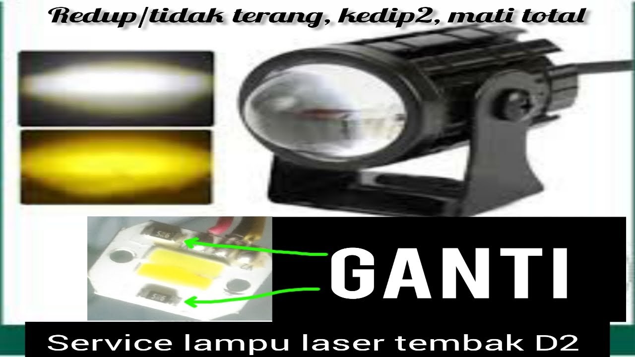 MEMPERBAIKI LAMPU TEMBAK/SOROT D2 ,REDUP TIDAK TERANG, MATI TOTAL