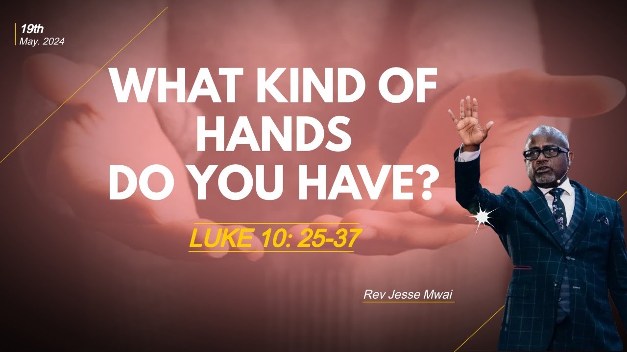 WHAT KIND OF HANDS DO YOU HAVE? | REV JESSE MWAI