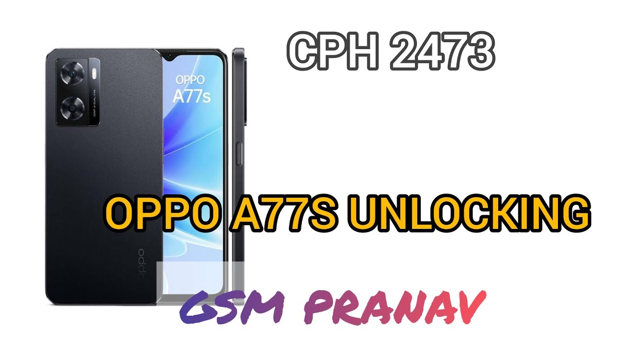 CPH 2473 OPPO A77S PASSWORD UNLOCK 