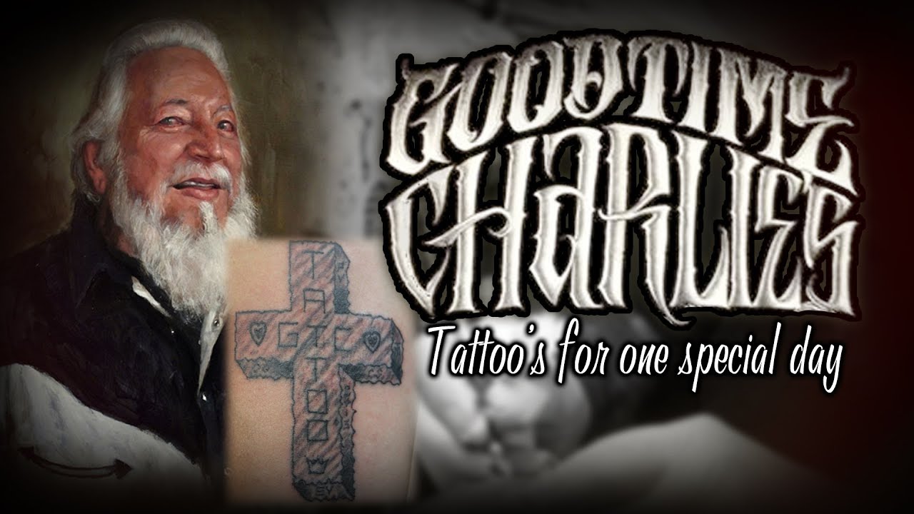 Good Time Charlie's Last Tattoo