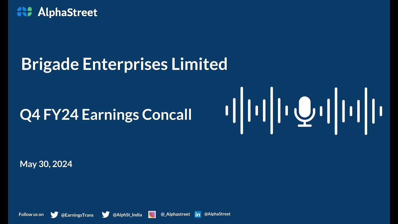Brigade Enterprises Limited Q4 FY2023-24 Earnings Conference Call