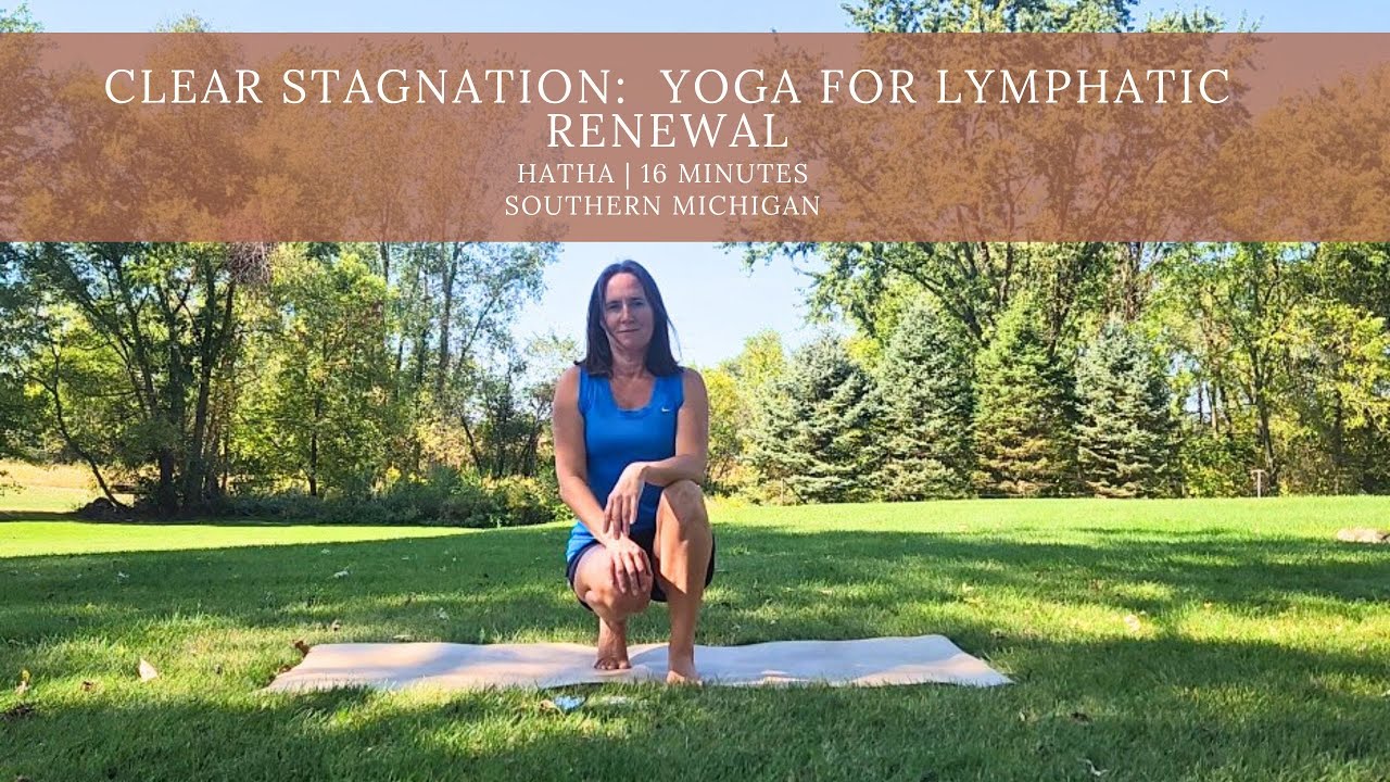 Clear Stagnation: Yoga for Lymphatics Renewal