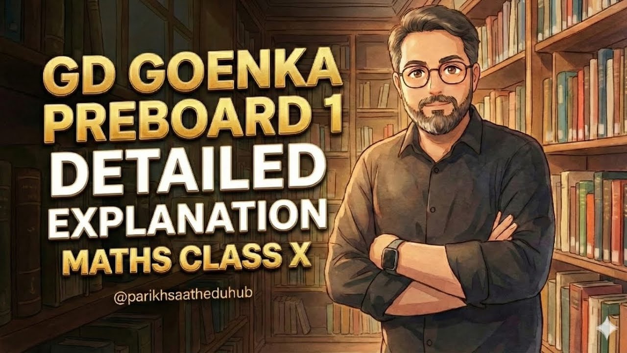 Detailed explanation of Pre Board - GD Goenka Paschim Vihar | Most important questions explained  
