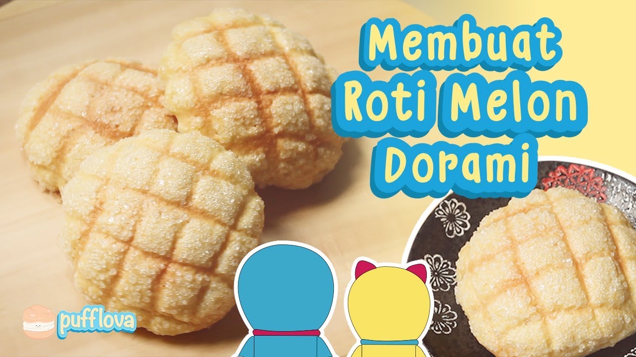 MEMBUAT ROTI MELON DORAMI | MELONPAN RECIPE | RESEP MELONPAN | MOVIE RECIPE #11
