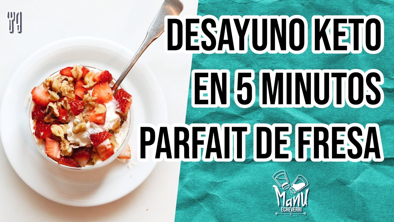 🍓 DESAYUNO KETO DULCE EN 5 MINUTOS | PARFAIT DE DESAYUNO KETO CON FRESAS | Manu Echeverri