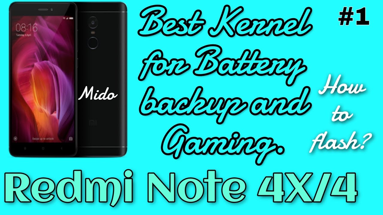 Best kernel for Battery backup and gaming performance with best ROM for Redmi Note 4X/4 (Mido) | हिं