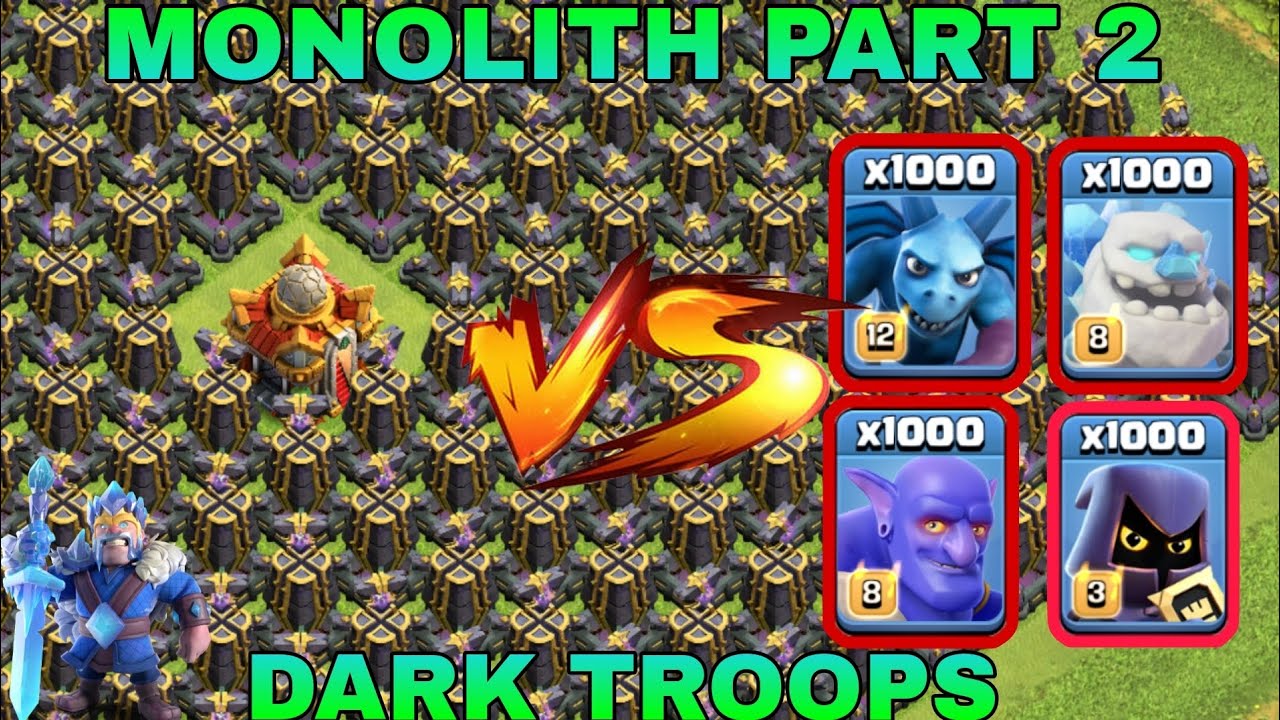 MONOLITH VS DARK TROOPS PART 2 || IMPOSSIBLE BASE PART 2 VS DARK TROOPS || clash of clans ||