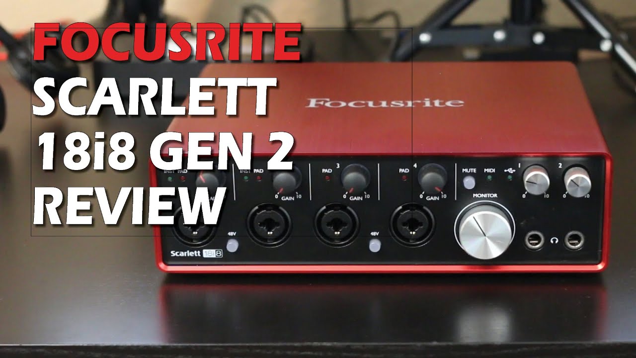 Focusrite Scarlett 18i8 Gen 2 Review