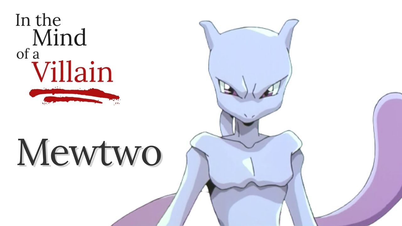 In The Mind Of A Villain - Mewtwo from Pokemon The Movie: Mewtwo Strikes Back