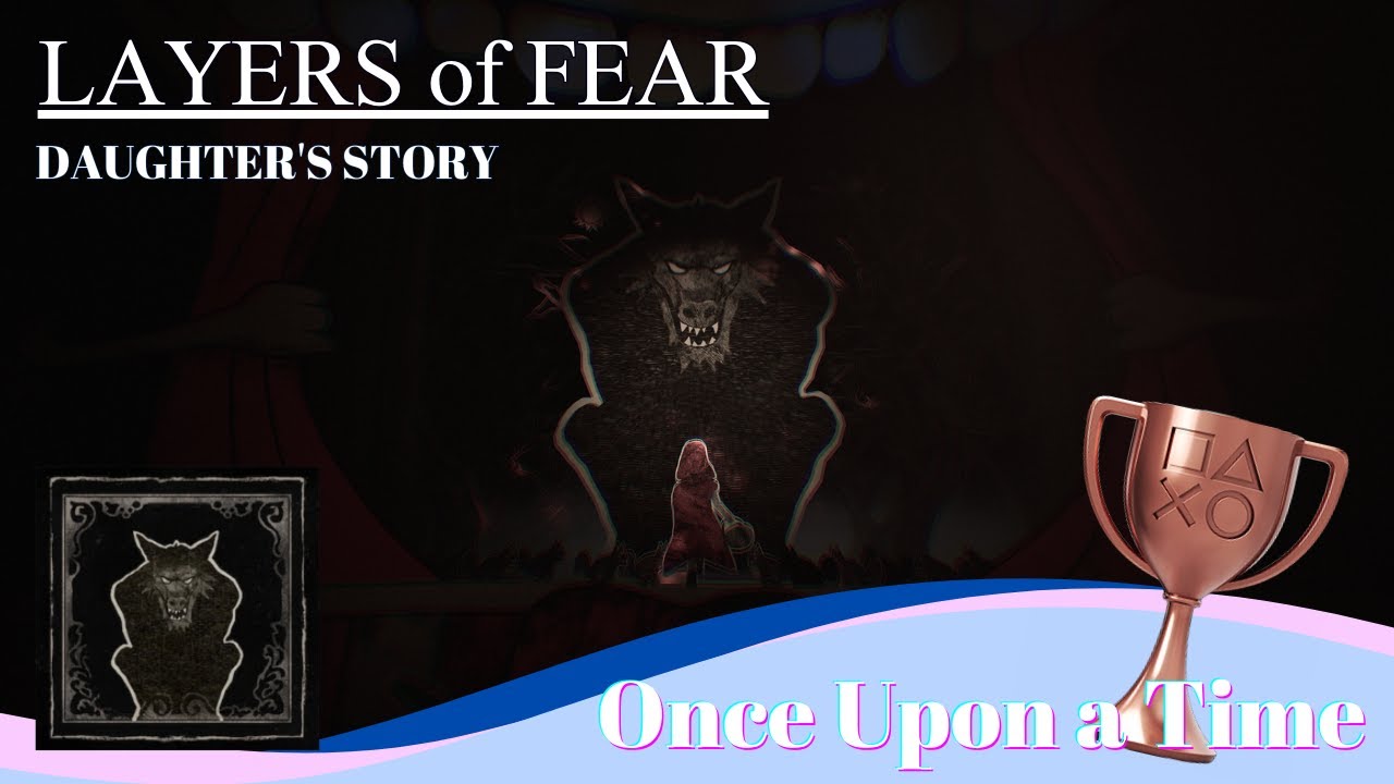 《LAYERS of FEAR (2023)》Once Upon a Time ❙ Guide