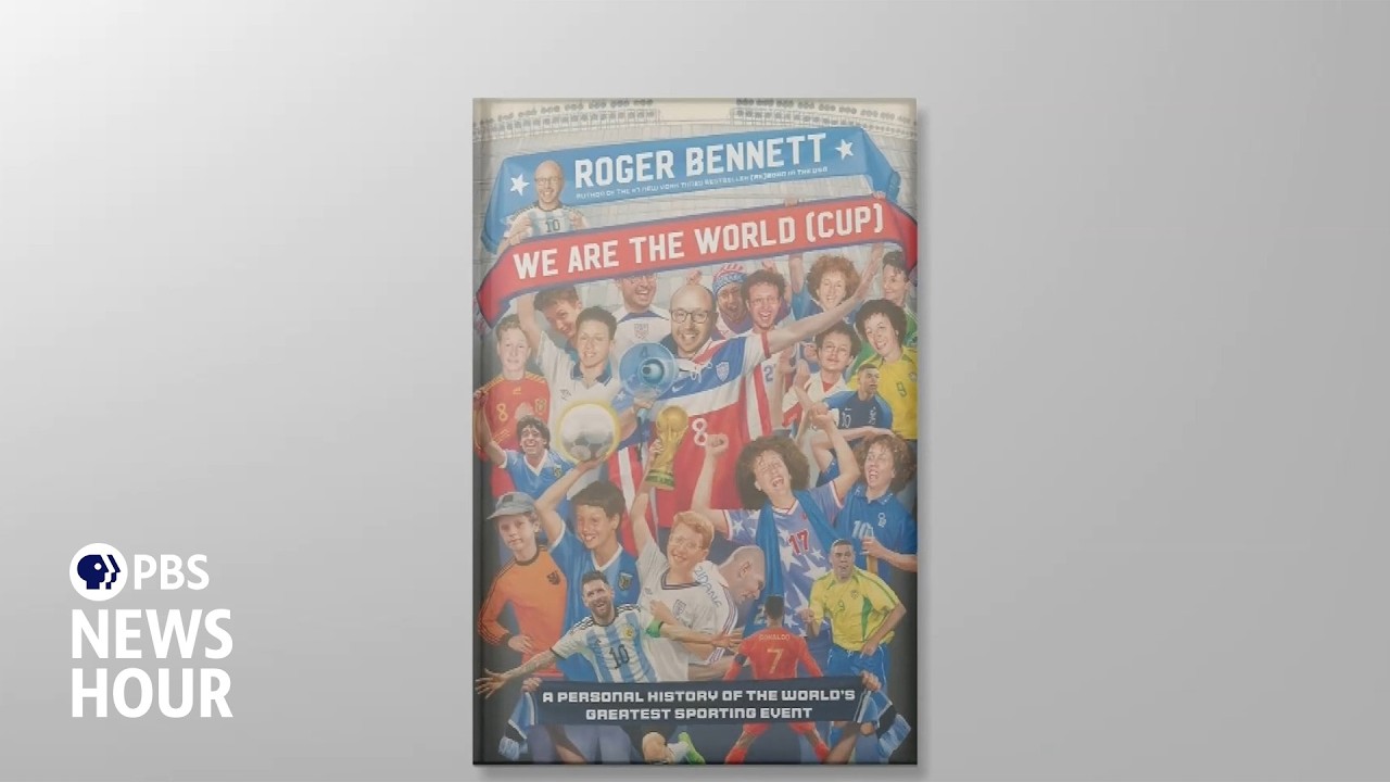 In 'We Are the World (Cup),' Roger Bennett explores personal history with the tournament