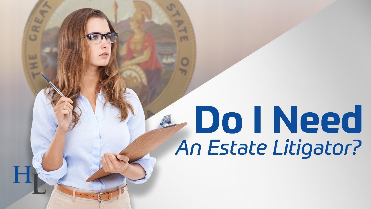 How Do I Know If I Need an Estate Litigation Lawyer? | Hackard Law Estate Litigation FAQ