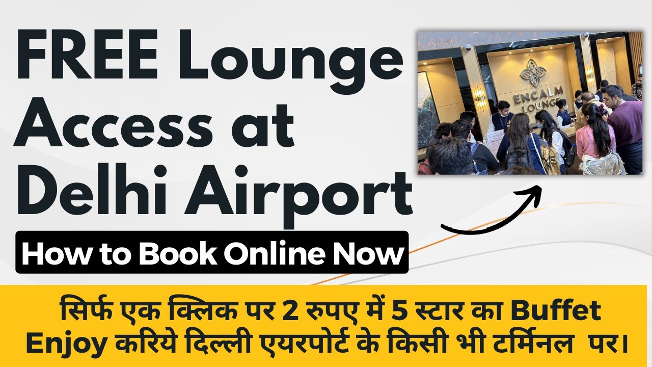 Delhi Airport Free Lounge Access Credit Card or Debit Card | Delhi Airport Terminal 1 2 3 Lounge