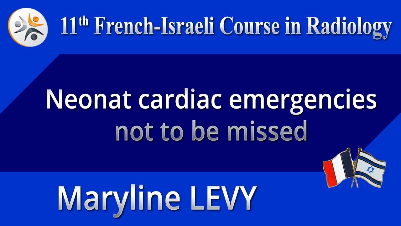 Neonat cardiac emergencies not to be missed - Maryline LEVY